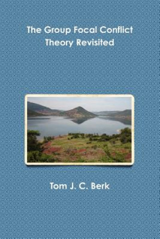 Könyv Group Focal Conflict Theory Revisited Tom J C Berk