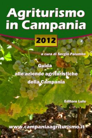 Książka Agriturismo in Campania 2012. Guida Alle Aziende Agrituristiche Della Campania Sergio Palumbo