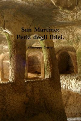 Libro San Martino: Perla Degli Iblei. Giuseppe Garro