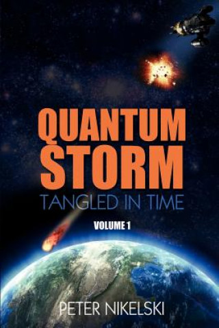 Livre Quantum Storm - Volume 1 - Tangled in Time Peter Nikelski