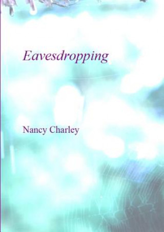 Kniha Eavesdropping Nancy Charley