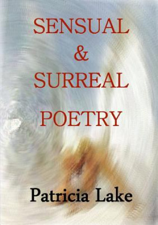 Livre Sensual & Surreal Poetry Patricia Lake