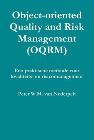 Knjiga Object-oriented Quality Management (OQRM). Een Praktische Methode Voor Kwaliteits- En Risicomanagement. Peter W.M. van Nederpelt