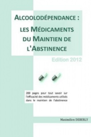 Buch Alcoolodependance : Les Medicaments Du Maintien De L'Abstinence Maximilien DEBERLY