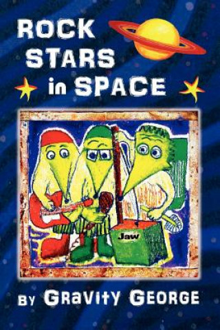Kniha Rock Stars in Space Gravity George
