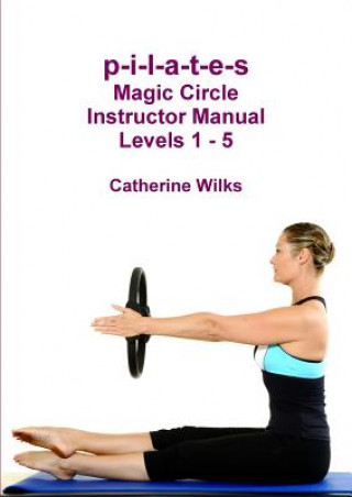 Könyv p-i-l-a-t-e-s Magic Circle Instructor Manual Levels 1 - 5 Catherine Wilks