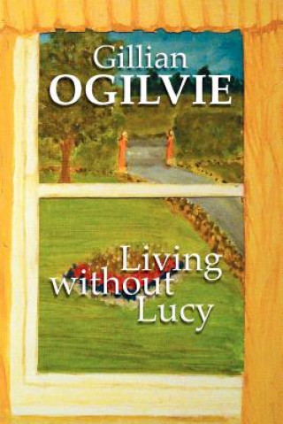 Buch Living Without Lucy Gillian Ogilvie