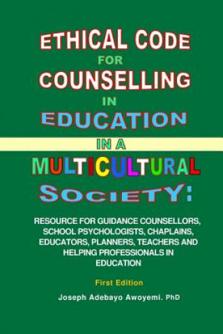 Kniha Ethical Code for Counseling in Education in A Multicultural Society Joseph Adebayo Awoyemi