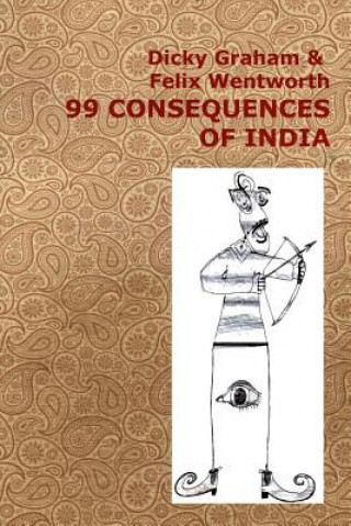 Book 99 Consequences of India Felix Wentworth