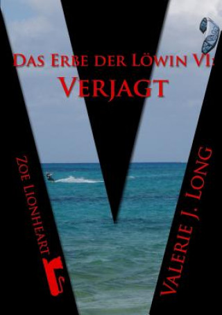 Kniha Erbe Der Lowin VI: Verjagt Valerie J. Long