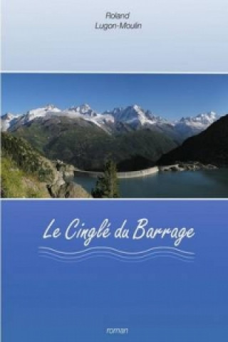 Книга Cingle Du Barrage Roland lugon-moulin