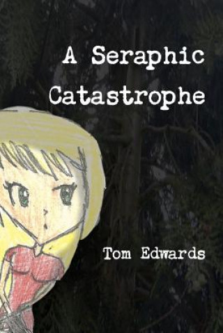 Kniha Seraphic Catastrophe Tom Edwards