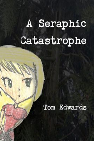 Buch Seraphic Catastrophe Tom Edwards