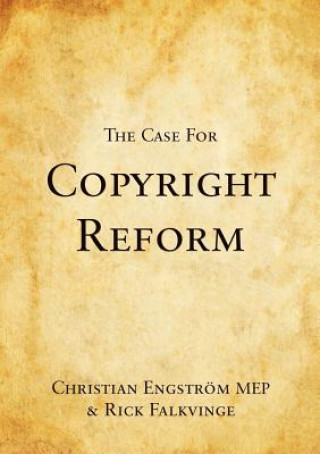 Книга Case for Copyright Reform Rick Falkvinge