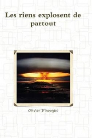 Книга Riens Explosent De Partout Olivier D'hooghe