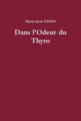 Knjiga Dans L'Odeur Du Thym Marie-Jose PERIN