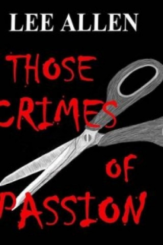 Knjiga Those Crimes of Passion Lee Allen