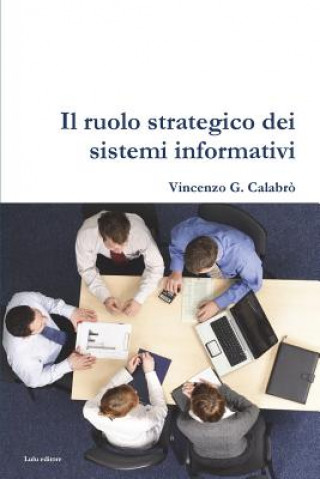 Книга Ruolo Strategico Dei Sistemi Informativi Vincenzo G. Calabro'
