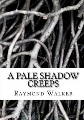 Kniha Pale Shadow Creeps Raymond Walker