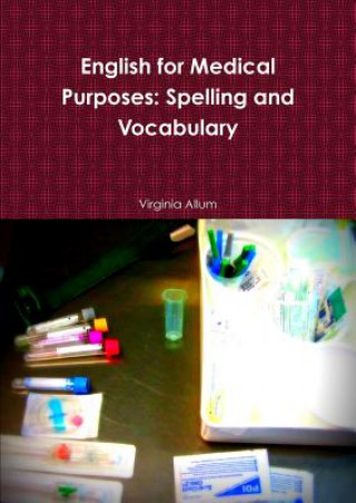 Carte English for Medical Purposes: Spelling and Vocabulary Virginia Allum