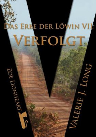 Kniha Erbe Der Lowin VII: Verfolgt Valerie J. Long