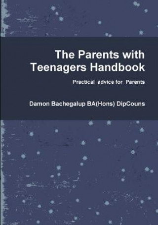 Carte Parents with Teenagers Handbook Damon Bachegalup