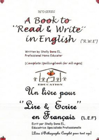 Carte Book to 'Read & Write' in English {'R.W.E'} - Un Livre Pour 'Lire & Ecrire' En Francais {'L.E.F'} Shelly Dona EL