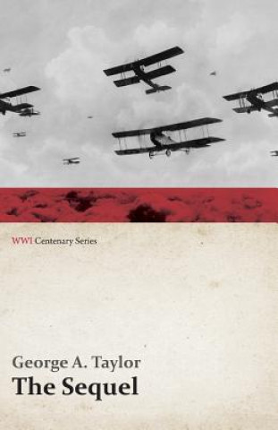 Kniha Sequel (WWI Centenary Series) George A Taylor