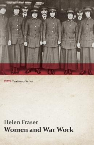 Carte Women and War Work (WWI Centenary Series) Helen Fraser
