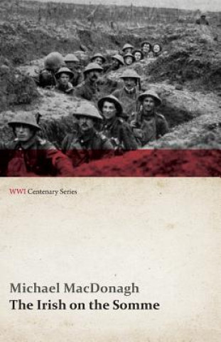 Carte Irish on the Somme (WWI Centenary Series) Michael MacDonagh