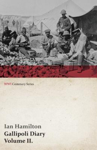 Carte Gallipoli Diary, Volume II. (Wwi Centenary Series) Hamilton