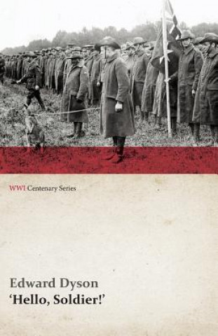 Kniha Hello, Soldier!' (WWI Centenary Series) Edward Dyson
