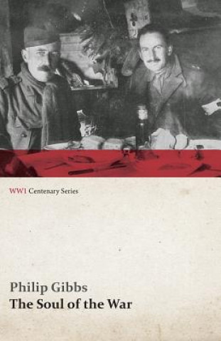 Kniha Soul of the War (WWI Centenary Series) Philip Gibbs