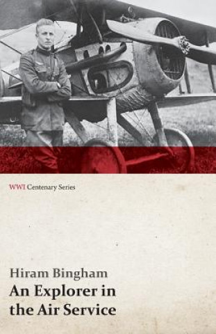 Kniha Explorer in the Air Service (WWI Centenary Series) Bingham