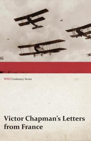 Book Victor Chapman's Letters from France (WWI Centenary Series) Victor Chapman