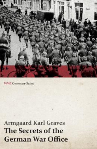 Kniha Secrets of the German War Office (Wwi Centenary Series) Edward Lyell Fox