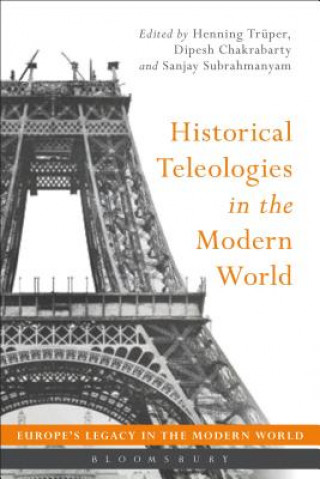 Carte Historical Teleologies in the Modern World TRUPER HENNING
