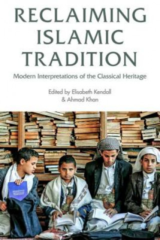 Buch Reclaiming Islamic Tradition KENDALL ELISABETH AN