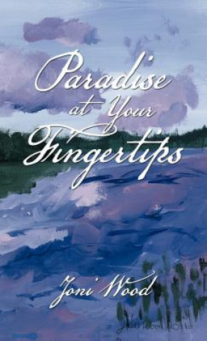 Книга Paradise at Your Fingertips Joni Wood