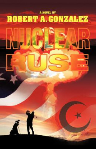 Buch Nuclear Ruse Robert Gonzalez