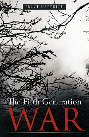 Книга Fifth Generation War Bruce Haedrich