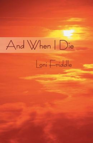 Boek And When I Die Loni Friddle
