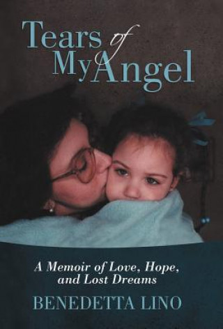 Könyv Tears of My Angel Benedetta Lino
