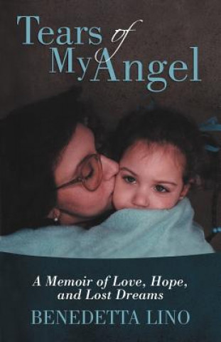 Könyv Tears of My Angel Benedetta Lino