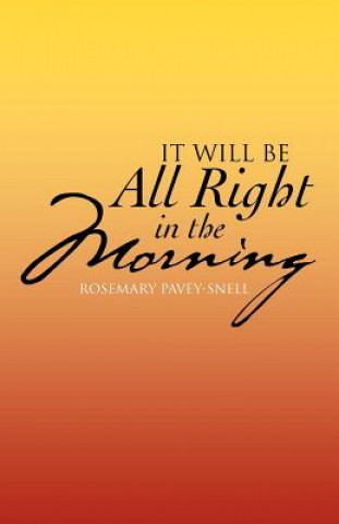 Book It Will Be All Right in the Morning Rosemary Pavey-Snell