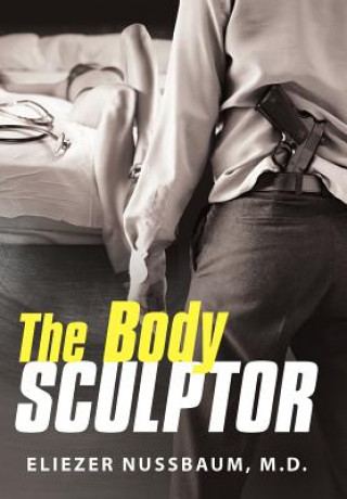 Kniha Body Sculptor Eliezer Nussbaum M D
