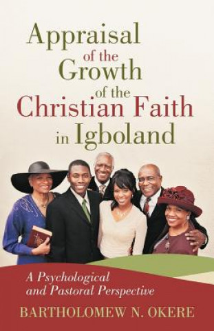 Book Appraisal of the Growth of the Christian Faith in Igboland Bartholomew N Okere
