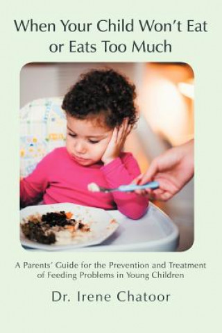 Книга When Your Child Won't Eat or Eats Too Much Irene Chatoor MD