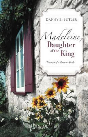 Книга Madeleine, Daughter of the King Danny B Butler