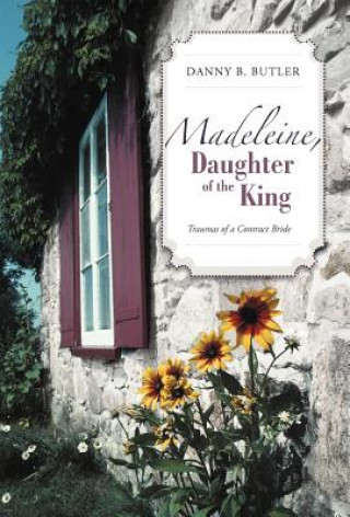 Книга Madeleine, Daughter of the King Danny B Butler